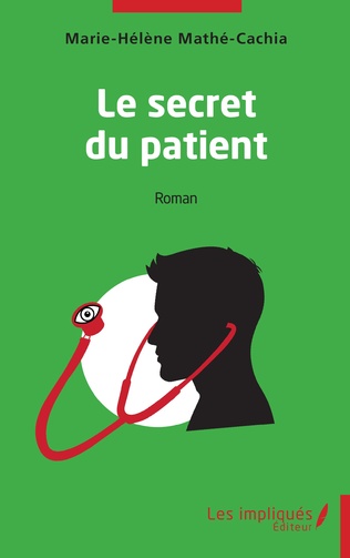 Marie-Hélène Mathé-Cachia "Le secret du patient"